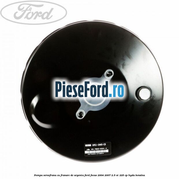 Pompa servofrana cu franare de urgenta Ford Focus 2004-2007 2.5 ST 225 cp HYDA benzina