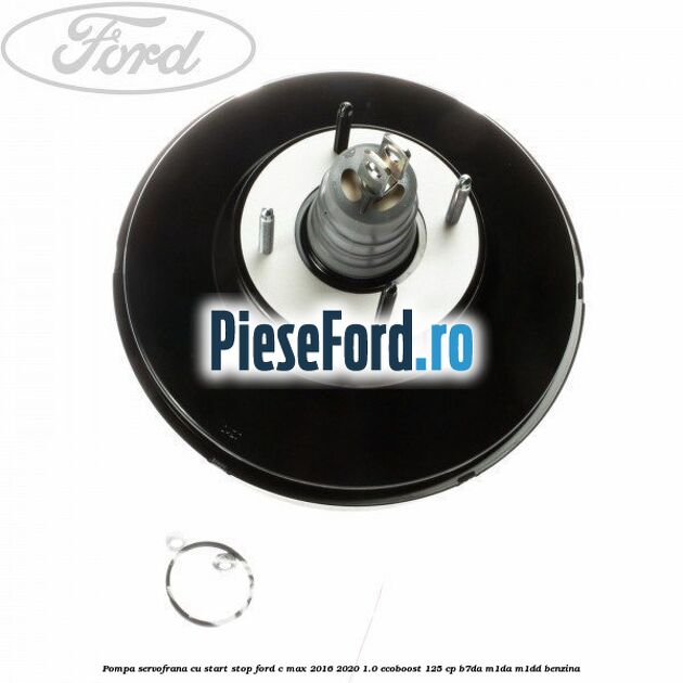 Pompa servofrana cu start stop Ford C-Max 2016-2020 1.0 EcoBoost 125 cp B7DA, M1DA, M1DD benzina