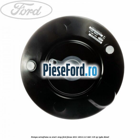 Pompa servofrana cu start stop Ford Focus 2011-2014 2.0 TDCi 115 cp Pompa servofrana cu start stop Ford Focus 2011-2014 2.0 TDCi 115 cp TYDA diesel