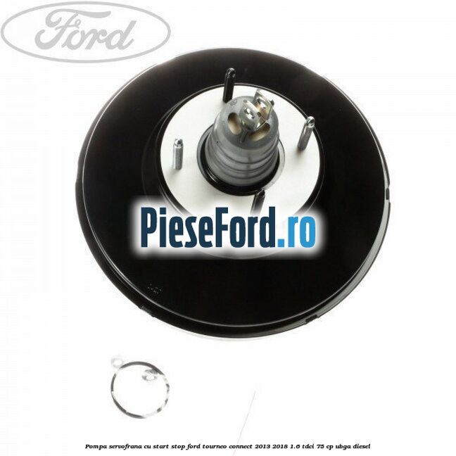 Pompa servofrana cu start stop Ford Tourneo Connect 2013-2018 1.6 TDCi 75 cp UBGA diesel