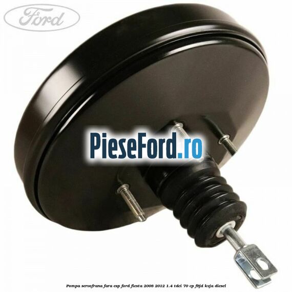 Pompa servofrana fara ESP Ford Fiesta 2008-2012 1.4 TDCi 70 cp Pompa servofrana fara ESP Ford Fiesta 2008-2012 1.4 TDCi 70 cp F6JD, KVJA diesel