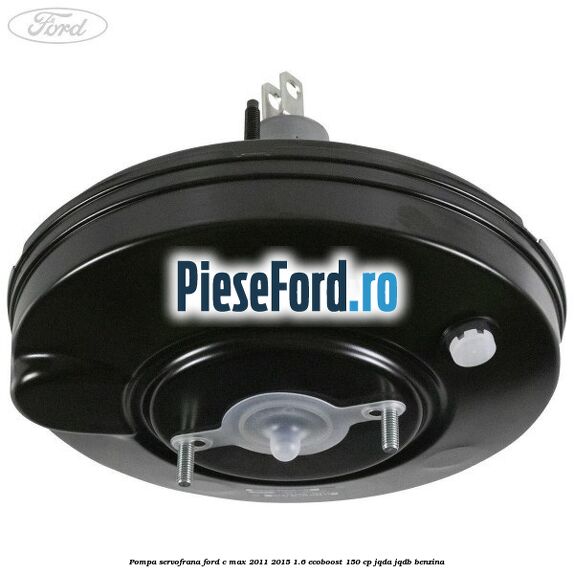Pompa servofrana Ford C-Max 2011-2015 1.6 EcoBoost 150 cp JQDA, JQDB benzina