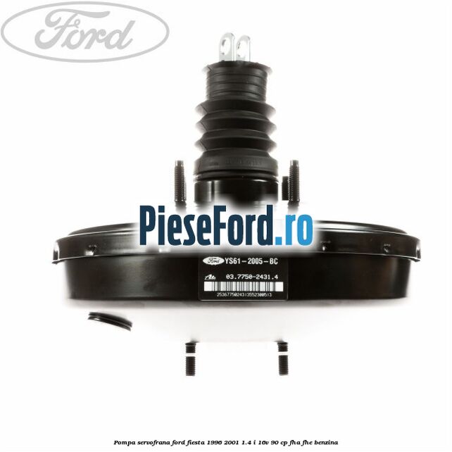 Pompa servofrana Ford Fiesta 1996-2001 1.4 i 16V 90 cp FHA, FHE benzina