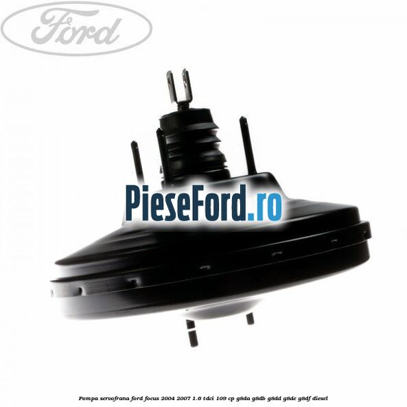 Pompa servofrana Ford Focus 2004-2007 1.6 TDCi 109 cp G8DA, G8DB, G8DD, G8DE, G8DF diesel