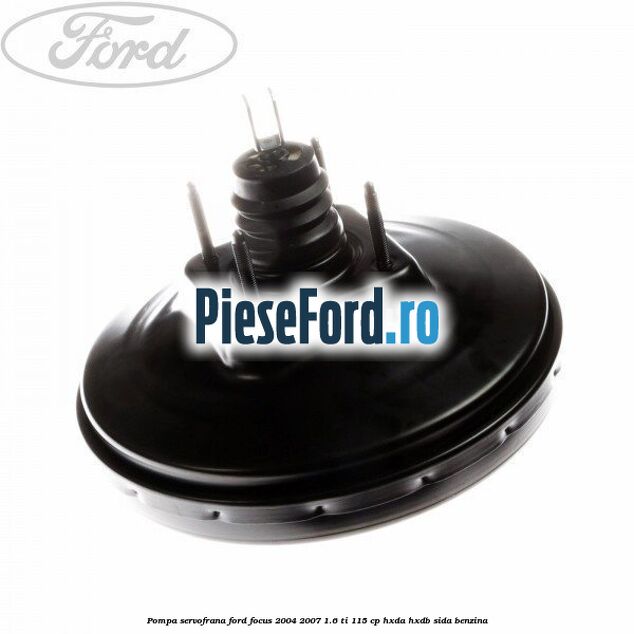 Pompa servofrana Ford Focus 2004-2007 1.6 Ti 115 cp Pompa servofrana Ford Focus 2004-2007 1.6 Ti 115 cp HXDA, HXDB, SIDA benzina