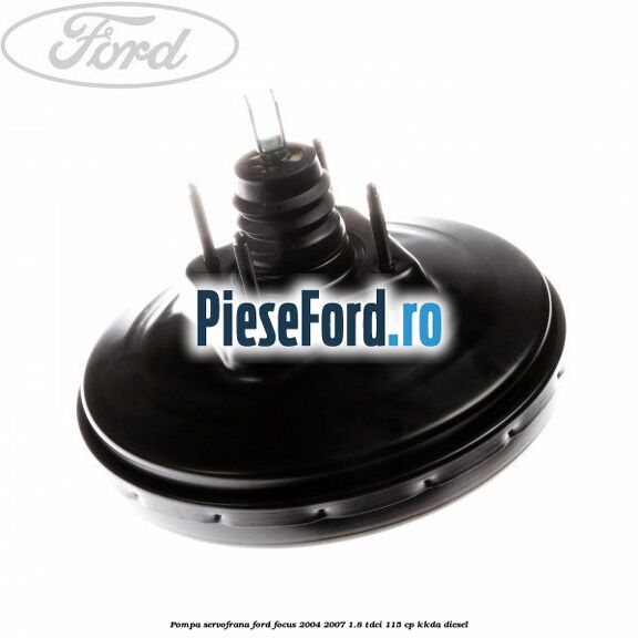 Pompa servofrana Ford Focus 2004-2007 1.8 TDCi 115 cp Pompa servofrana Ford Focus 2004-2007 1.8 TDCi 115 cp KKDA diesel