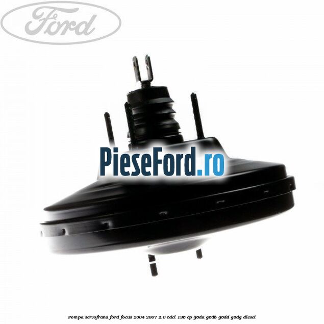 Pompa servofrana Ford Focus 2004-2007 2.0 TDCi 136 cp G6DA, G6DB, G6DD, G6DG diesel