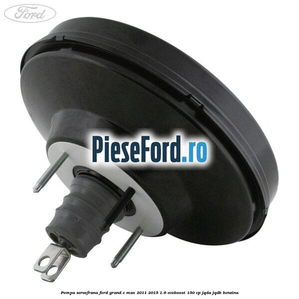 Pompa servofrana Ford Grand C-Max 2011-2015 1.6 EcoBoost 150 cp JQDA, JQDB benzina