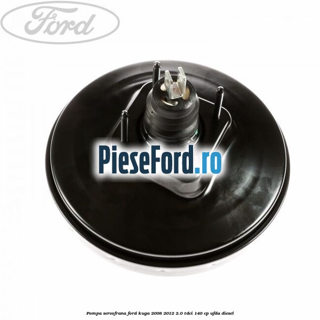 Pompa servofrana Ford Kuga 2008-2012 2.0 TDCI 140 cp UFDA diesel