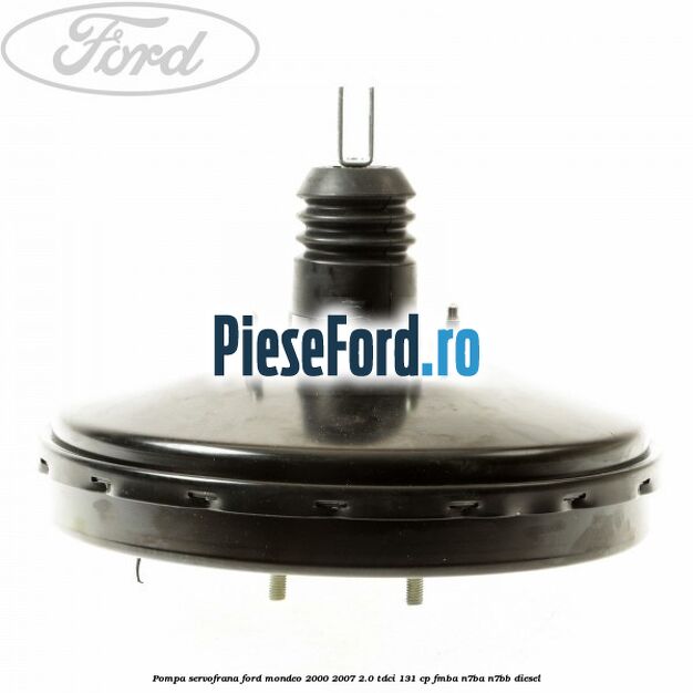 Pompa servofrana Ford Mondeo 2000-2007 2.0 TDCi 131 cp FMBA, N7BA, N7BB diesel