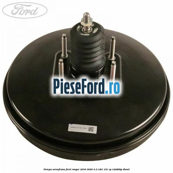 Pompa servofrana Ford Ranger 2016-2020 2.2 TDCi 131 cp T22DD0P diesel