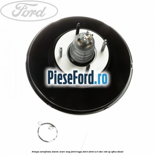 Pompa servofrana sistem start stop Ford Kuga 2013-2016 2.0 TDCi 140 cp Pompa servofrana sistem start stop Ford Kuga 2013-2016 2.0 TDCi 140 cp UFMA diesel