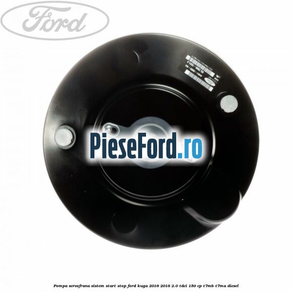 Pompa servofrana sistem start stop Ford Kuga 2016-2018 2.0 TDCi 150 cp T7MB, T7MA diesel