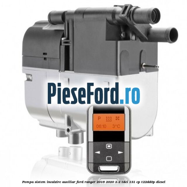 Pompa sistem incalzire auxiliar Ford Ranger 2016-2020 2.2 TDCi 131 cp T22DD0P diesel