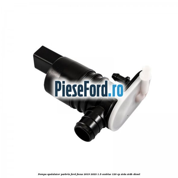 Pompa spalalator parbriz Ford Focus 2019-2023 1.5 EcoBlue 120 cp ZTDA, ZTDB diesel