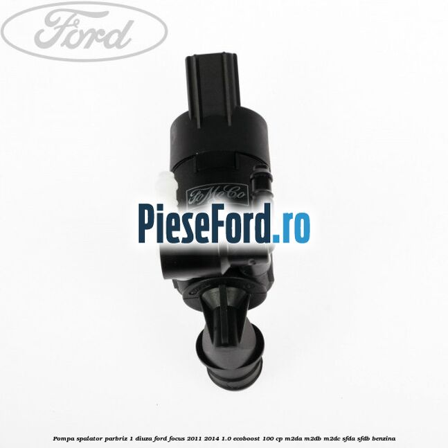 Pompa spalator parbriz 1 diuza Ford Focus 2011-2014 1.0 EcoBoost 100 cp M2DA, M2DB, M2DC, SFDA, SFDB benzina