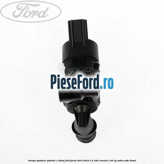 Pompa spalator parbriz 1 diuza Ford Focus 2014-2018 1.5 TDCi ECOnetic 105 cp Pompa spalator parbriz 1 diuza Ford Focus 2014-2018 1.5 TDCi ECOnetic 105 cp AEDA, XXDB diesel