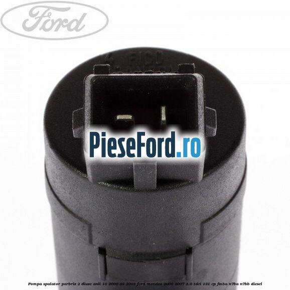 Pompa spalator parbriz 2 diuze anii 10/2000-02/2003 Ford Mondeo 2000-2007 2.0 TDCi 131 cp FMBA, N7BA, N7BB diesel