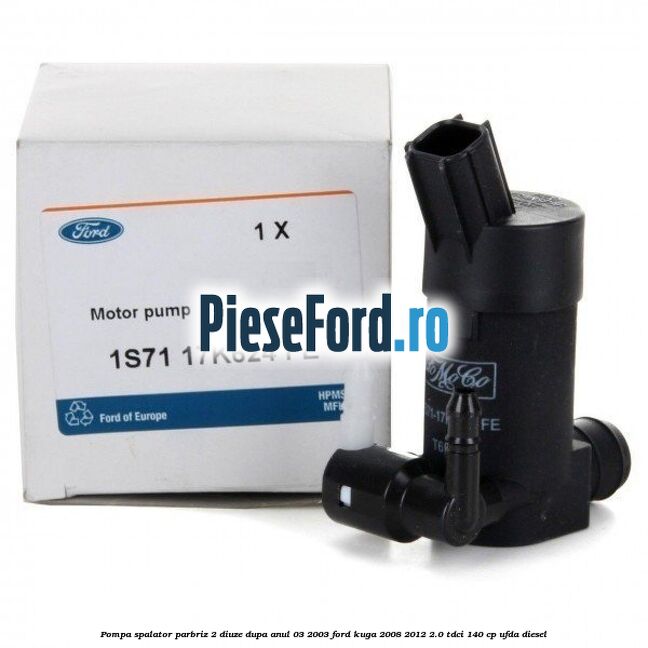 Pompa spalator parbriz 2 diuze dupa anul 03/2003 Ford Kuga 2008-2012 2.0 TDCI 140 cp Pompa spalator parbriz 2 diuze dupa anul 03/2003 Ford Kuga 2008-2012 2.0 TDCI 140 cp UFDA diesel