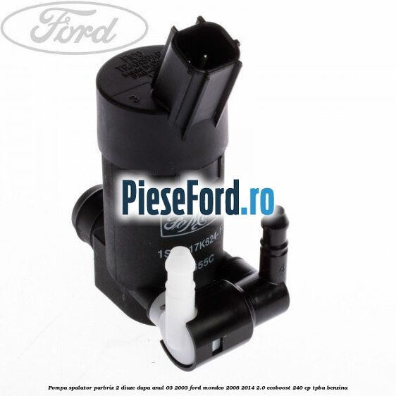 Pompa spalator parbriz 2 diuze dupa anul 03/2003 Ford Mondeo 2008-2014 2.0 EcoBoost 240 cp