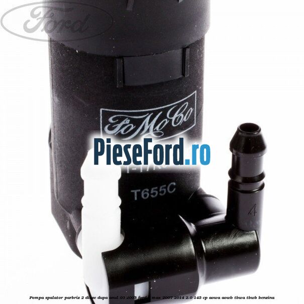 Pompa spalator parbriz 2 diuze dupa anul 03/2003 Ford S-Max 2007-2014 2.0 145 cp AOWA, AOWB, TBWA, TBWB benzina