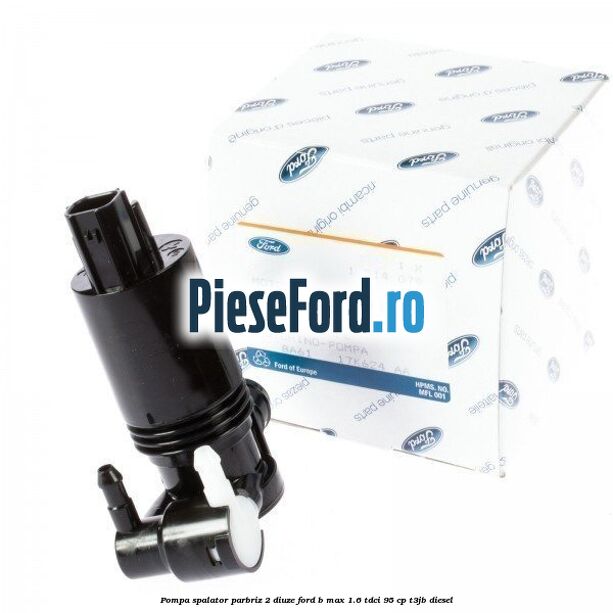 Pompa spalator parbriz 2 diuze Ford B-Max 1.6 TDCi 95 cp T3JB diesel