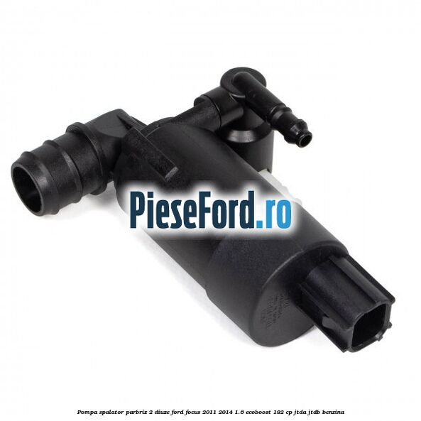 Pompa spalator parbriz 2 diuze Ford Focus 2011-2014 1.6 EcoBoost 182 cp JTDA, JTDB benzina