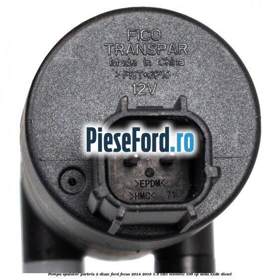 Pompa spalator parbriz 2 diuze Ford Focus 2014-2018 1.5 TDCi ECOnetic 105 cp AEDA, XXDB diesel