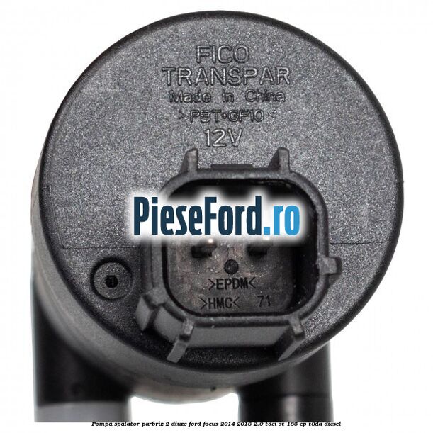 Pompa spalator parbriz 2 diuze Ford Focus 2014-2018 2.0 TDCi ST 185 cp T8DA diesel