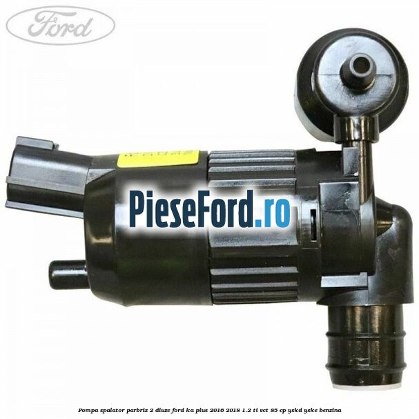 Pompa spalator parbriz 2 diuze Ford Ka plus 2016-2018 1.2 Ti-VCT 85 cp YSKD, YSKE benzina