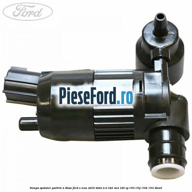 Pompa spalator parbriz 2 diuze Ford S-Max 2015-2023 2.0 TDCi 4x4 150 cp T7CI, T7CJ, T7CK, T7CL diesel
