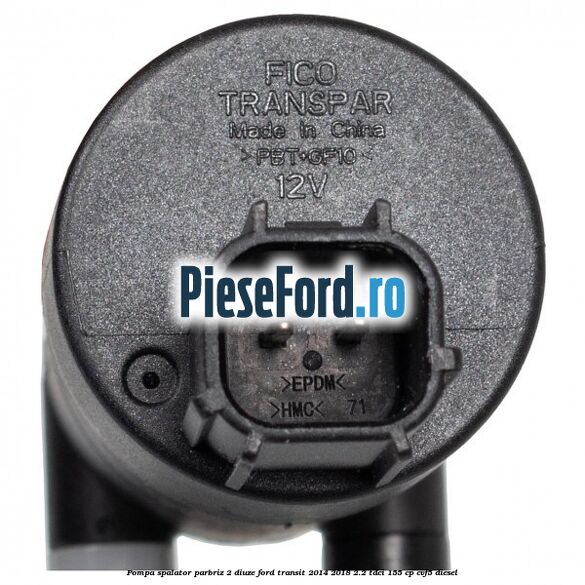 Pompa spalator parbriz 2 diuze Ford Transit 2014-2018 2.2 TDCi 155 cp CVF5 diesel