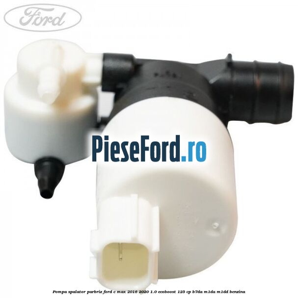 Pompa spalator parbriz Ford C-Max 2016-2020 1.0 EcoBoost 125 cp B7DA, M1DA, M1DD benzina