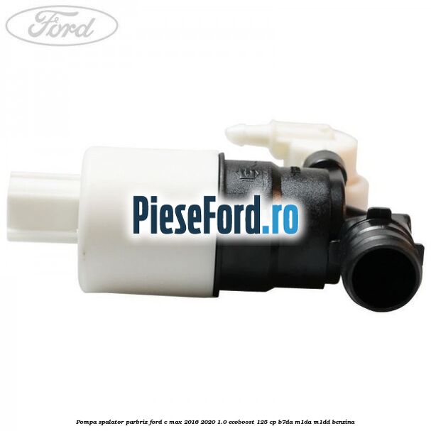 Pompa spalator parbriz Ford C-Max 2016-2020 1.0 EcoBoost 125 cp B7DA, M1DA, M1DD benzina