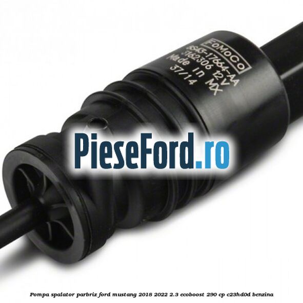Pompa spalator parbriz Ford Mustang 2018-2022 2.3 EcoBoost 290 cp C23HD0D benzina