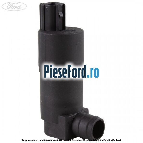 Pompa spalator parbriz Ford Transit 2014-2018 2.0 EcoBlue 105 cp Pompa spalator parbriz Ford Transit 2014-2018 2.0 EcoBlue 105 cp BJFA, BJFB, YLF6, YLFA, YLFB, YLFS diesel