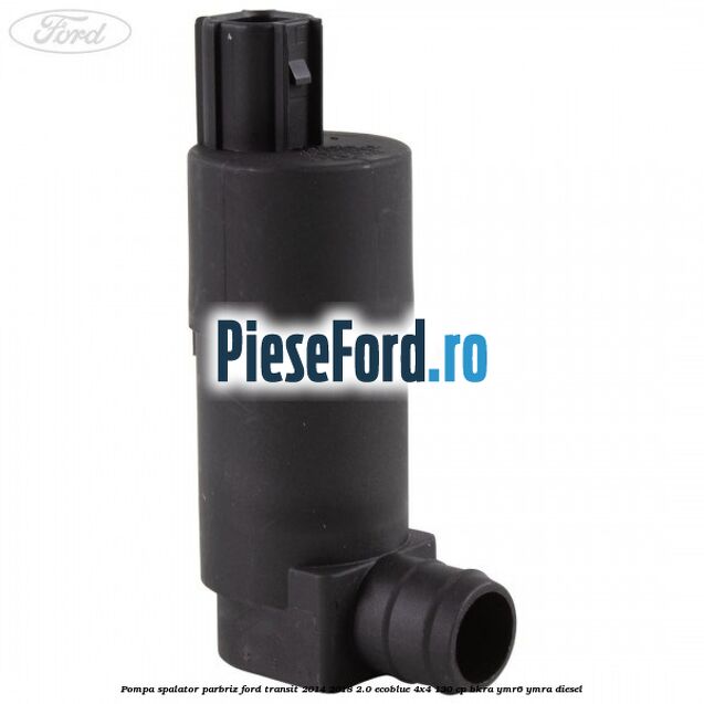 Pompa spalator parbriz Ford Transit 2014-2018 2.0 EcoBlue 4x4 130 cp Pompa spalator parbriz Ford Transit 2014-2018 2.0 EcoBlue 4x4 130 cp BKRA, YMR6, YMRA diesel