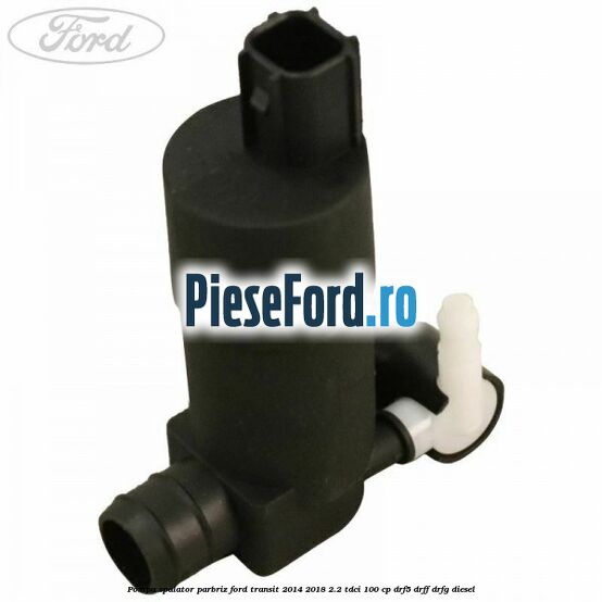 Pompa spalator parbriz Ford Transit 2014-2018 2.2 TDCi 100 cp DRF5, DRFF, DRFG diesel