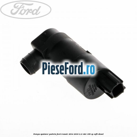 Pompa spalator parbriz Ford Transit 2014-2018 2.2 TDCi 155 cp CVF5 diesel