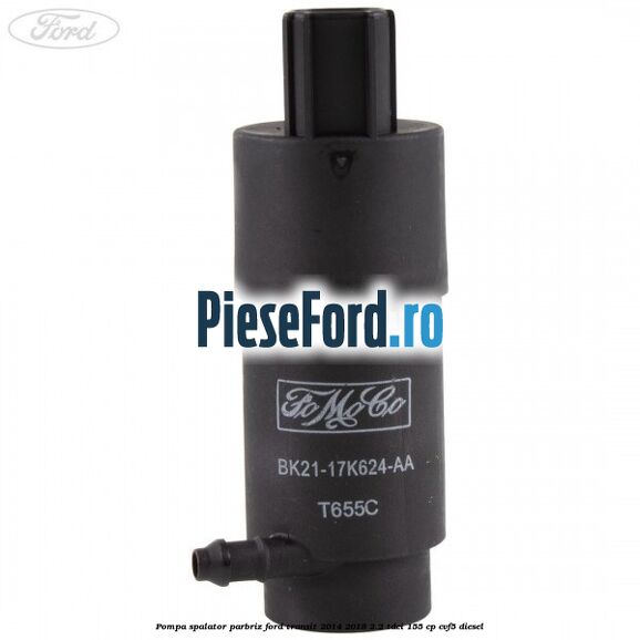 Pompa spalator parbriz Ford Transit 2014-2018 2.2 TDCi 155 cp CVF5 diesel