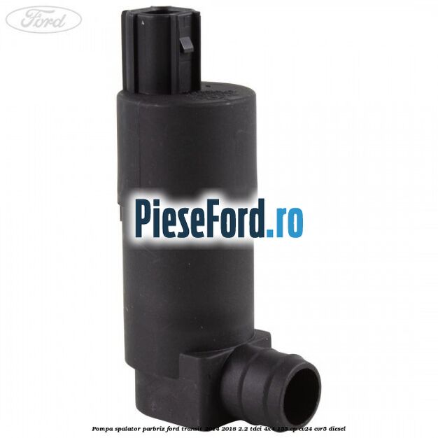 Pompa spalator parbriz Ford Transit 2014-2018 2.2 TDCi 4x4 155 cp CV24, CVR5 diesel