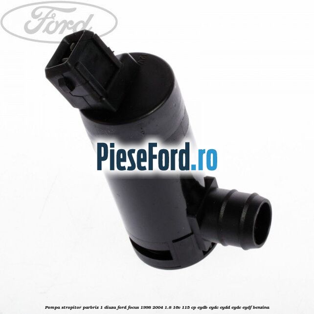 Pompa stropitor parbriz 1 diuza Ford Focus 1998-2004 1.8 16V 115 cp EYDB, EYDC, EYDD, EYDE, EYDF benzina