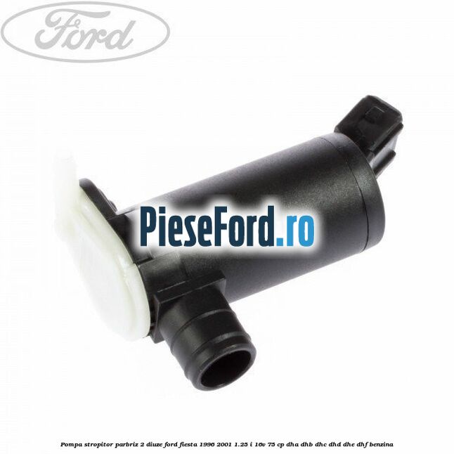 Pompa stropitor parbriz 2 diuze Ford Fiesta 1996-2001 1.25 i 16V 75 cp DHA, DHB, DHC, DHD, DHE, DHF benzina