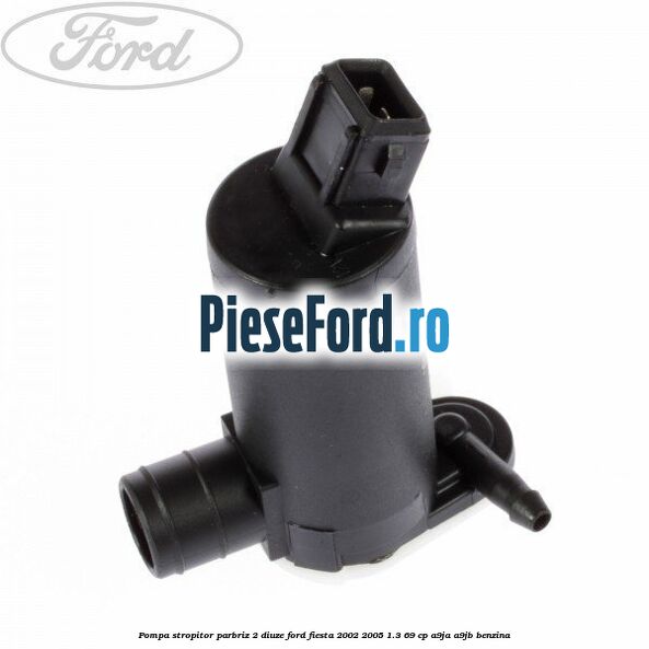 Pompa stropitor parbriz 2 diuze Ford Fiesta 2002-2005 1.3 69 cp