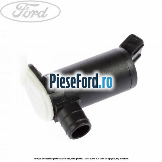 Pompa stropitor parbriz 2 diuze Ford Puma 1997-2003 1.4 16V 90 cp FHD, FHF benzina