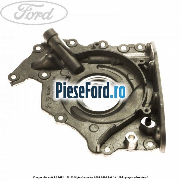 Pompa ulei anii 12/2011 - 01/2016 Ford Mondeo 2014-2018 1.6 TDCi 115 cp