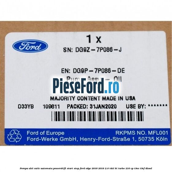 Pompa ulei cutie automata powershift start stop Ford Edge 2016-2018 2.0 TDCi Bi-Turbo 210 cp Pompa ulei cutie automata powershift start stop Ford Edge 2016-2018 2.0 TDCi Bi-Turbo 210 cp T9CE, T9CF diesel