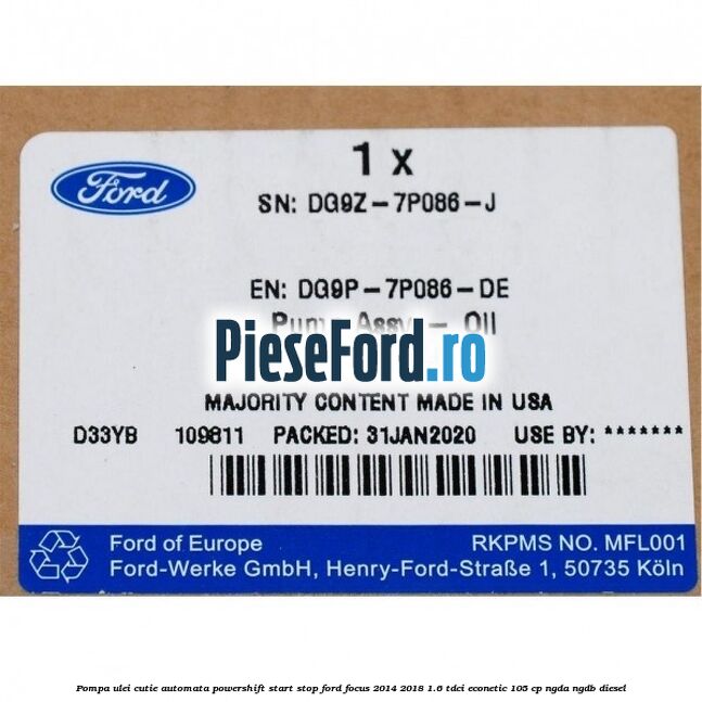Pompa ulei cutie automata powershift start stop Ford Focus 2014-2018 1.6 TDCi ECOnetic 105 cp Pompa ulei cutie automata powershift start stop Ford Focus 2014-2018 1.6 TDCi ECOnetic 105 cp NGDA, NGDB diesel