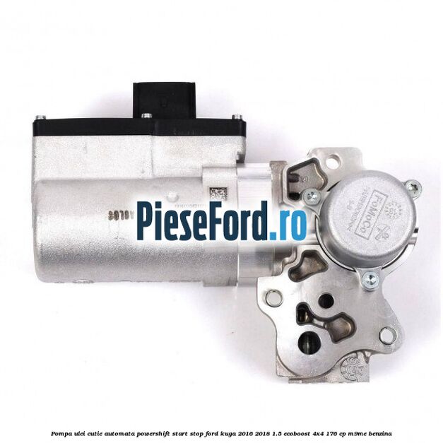 Pompa ulei cutie automata powershift start stop Ford Kuga 2016-2018 1.5 EcoBoost 4x4 176 cp M9ME benzina