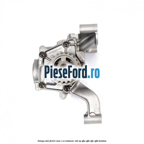 Pompa ulei Ford B-Max 1.0 EcoBoost 100 cp SFJA, SFJB, SFJC, SFJD benzina